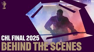 Behind the Scenes | CHL Final 2025