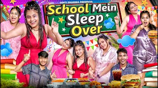School Mein Sleep Over || Aditi Sharma