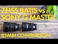 SONY GM 85mm VS ZEISS BATIS 85mm - A PRACTICAL, REAL-WORLD REVIEW OF THESE TWO 85mm LENSES