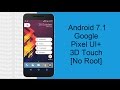 Install Android Nougat 7.1 Ui+ 3d Touch On Any Smartphone[No Root]