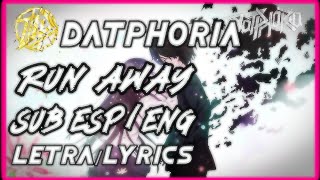 [LYRICS] DatPhoria - Run Away |• Sub Español/English (Letra/Lyrics)