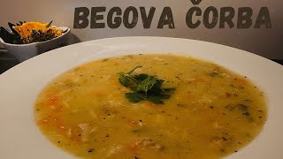 BEGOVA ČORBA ! Tradicionalni recept koji uvijek uspijeva svima !