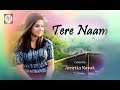 Tere Naam - Unplugged Cover | Female Version By Amrita Nayak | Salman Khan