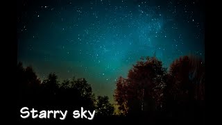 Starry sky　リラックス音楽と星空とともに【睡眠用・作業用】528Hz