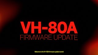 VH-80A Firmware Update Instruction Video