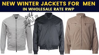 New Winter Jackets For Men | Jackets Wholesale Market in Rwp | Men Winter Jackets In Wholesale Rate