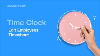 Connecteam | Time Clock | How to edit employees' timesheet