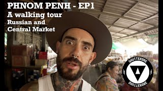 Cambodia: EP1 Phnom Penh - Markets, a walking tour.