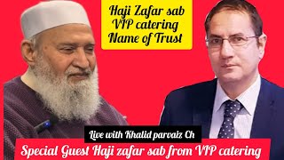 VIP catering Haji Javed Zafar sab special interview live with Khalid parvaiz chaudhry