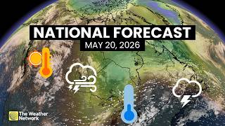 Canada's National Forecast - May 20, 2026 | #WeatherAM