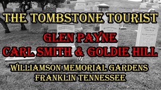 GLEN PAYNE, CARL SMITH \u0026 GOLDIE HILL - WILLIAMSON MEMORIAL GARDENS - FRANKLIN, TENNESSEE