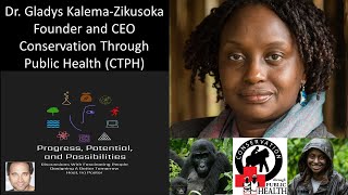 Dr. Gladys Kalema-Zikusoka, Founder and CEO, Conservation Through Public Health (CTPH), Uganda