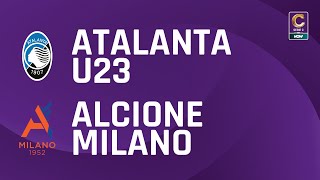 Atalanta U23 - Alcione Milano 1-2 | Gli Highlights