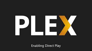 Plex enabling direct play