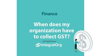 When Does My Nonprofit or Charity  Need to Collect GST?