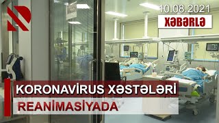 Koronavirus xəstələri reanimasiyada - Həkim E.Qasımov: Pandemiyanın 4-cü dalğasını yaşayırıq