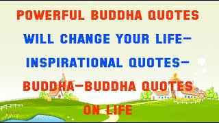 Powerful Buddha Quotes will change your Life-Inspirational Quotes-Buddha-Buddha Quotes on Life