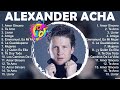 Alexander Acha Álbum Completo 2023 ~ The Best Songs Of Alexander Acha