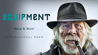 Equipment by Edgar A. Guest | Powerful Motivational Poetry | Inspirational English Poems