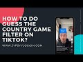 How to do Guess the country game filter on TikTok