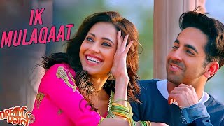 Ik Mulaqaat - Full Video (Love Song) | Dream Girl | Ayushmann Khurrana, Nushrat Bharucha | Meet