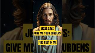 Jesus Says: Cast Your Burdens on Me #Shorts #Jesus #todaymessage #christ