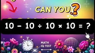 Order of Operations Made Easy! | Solve 10 - 10 ÷ 10 × 10 . Can you Solve this?