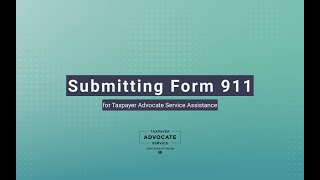 Submitting Form 911 for Taxpayer Advocate Service Assistance