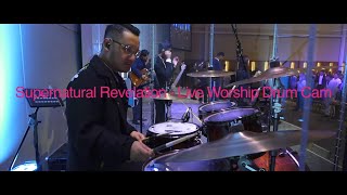 Supernatural Revelation - Live Worship Drum Cam