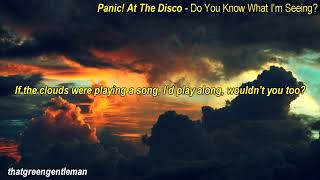 Panic! At The Disco - Do You Know What I'm Seeing? (lyrics)