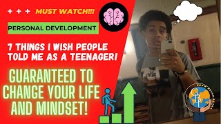 7 THINGS I WISH PEOPLE TOLD ME AS A TEENAGER! (MUST WATCH)