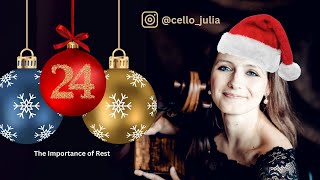 Julia's Cello Advent Calendar - 24 December | The Importance of Rest