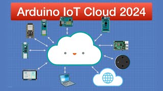 Arduino IoT Cloud Fundamentals | 2024 Step-by-Step Guide