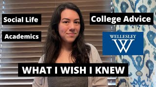 COLLEGE ADVICE FOR FIRST YEARS AND FRESHMEN | Wellesley College Graduate