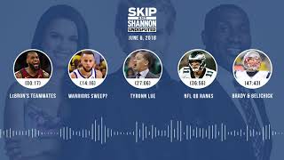 UNDISPUTED Audio Podcast (6.06.18) with Skip Bayless, Shannon Sharpe, Joy Taylor | UNDISPUTED