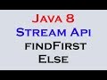17.19 Java 8 Stream Api Features part 17 findFirst orElse function