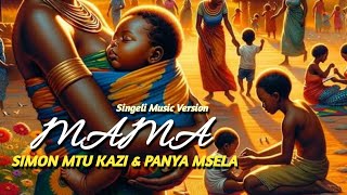 Simon MtuKazi \u0026 Panya Msela ~  Mama ( Official Audio )