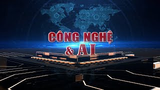 Công Nghệ Và AI :VTV đẩy mạnh chuyển đổi số , nâng tầm vị thế Truyền Hình Quốc Gia _Số 18