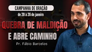 ORAÇÃO: COMO QUEBRAR MALDIÇÕES E ABRIR CAMINHOS | Pr. Fábio Barcelos