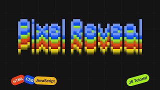 Pixel Reveal Animation In Vanilla JavaScript | Beginner JavaScript Project Tutorial