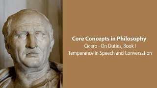 Cicero, On Duties, book 1 | Temperance in Speech and Conversation | Philosophy Core Concepts