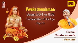 090 - Vivekachoodamani - Verses 304 to 309 - Condemnation of the Ego - Part 3 - 11th November 2019