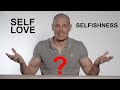 Self Love or Selfishness: what is the difference (psychology) and what you need to know this