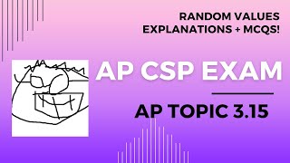 AP CSP Topic 3.15 - Random Values- Explanations and 5 MCQs!