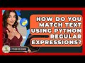 How Do You Match Text Using Python Regular Expressions? - Python Code School