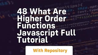 48 what are higher order functions javascript full tutorial