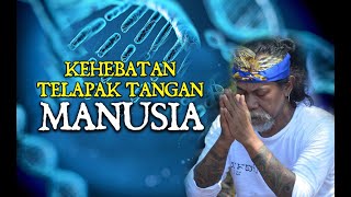 KEHEBATAN TELAPAK TANGAN MANUSIA