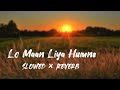 Lo Maan Liya Humne ❤️(Slowed × Reverb) | @Official_ArijitSingh  | @tseries | @Ms_songs56