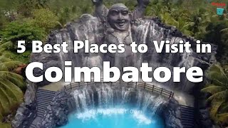 5 Best Places to Visit in Coimbatore | Coimbatore Tourist Attractions | Tamil Nadu | Telugu Bucket