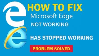 How to Fix Microsoft Edge/(Internet Explorer) Not working issue Windows 7, 8, and 10 | 3 Solutions